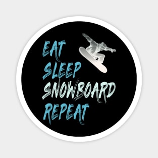 eat sleep snowboard repeat winter sports gift Magnet